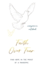 Image for Faith Over Fear : Companion notebook: Special cover alternative edition