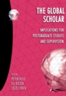 Image for The Global Scholar : Implications for Postgraduate Studies and Supervision