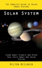 Image for Solar System : The Complete Guide to Solar Power Systems (Learn About Planets and Other Cool Facts About Our Solar System)