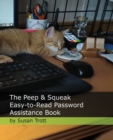 Image for The Peep &amp; Squeak Easy-to-Read Password Assistance Book