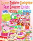 Image for Rolleen Rabbit&#39;s Springtime Plum Blossoms Delight with Mommy and Friends