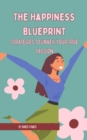 Image for Happiness Blueprint: Strategies to Unveil Your True Passion