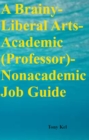 Image for Brainy-Liberal Arts-Academic (Professor)-Nonacademic Job Guide