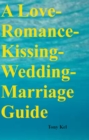 Image for Love-Romance-Kissing-Wedding-Marriage Guide