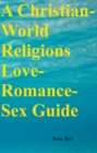 Image for Christian-World Religions Love-Romance-Sex Guide