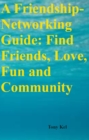 Image for Friendship-Networking Guide: Find Friends, Love, Fun and Community