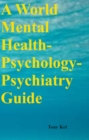 Image for World Mental Health-Psychology-Psychiatry Guide