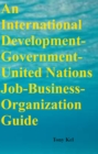 Image for International Development-Government-United Nations Job-Business-Organization Guide