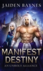 Image for Manifest Destiny : An Unholy Alliance