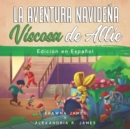 Image for La Aventura Navidena Viscosa de Allie : Libro de Amistad Para Ninos