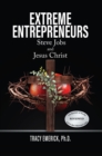 Image for Extreme Entrepreneurs: Steve Jobs and Jesus Christ