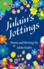 Image for Julain&#39;s Jottings : Poems and Writings By Julain Krahn