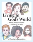 Image for Living in God&#39;s World : A Book of Instruction for Children of All Ages