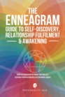 Image for The Enneagram Guide To Self-Discovery, Relationship Fulfilment &amp; Awakening