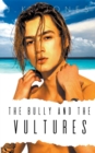 Image for The Bully and the Vultures : M/M High School Romance