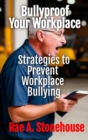Image for Bullyproof Your Workplace: Strategies to Prevent Workplace Bullying