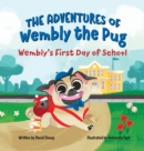 Image for The Adventures of Wembly the Pug : Wembly&#39;s First Day of School