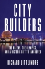Image for City Builders : The Maleks, The Olympics, and a Historic Gift to Vancouver