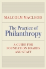 Image for Practice of Philanthropy: A Guide for Foundation Boards and Staff