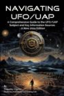 Image for Navigating UFO/UAP: A Comprehensive Guide to the UFO/UAP Subject and Key Information Sources - A New 2024 Edition