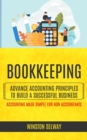 Image for Bookkeeping : Advance Accounting Principles To Build A Successful Business (Accounting Made Simple For Non Accountants)