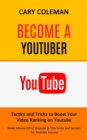 Image for Become a Youtuber : Tactics and Tricks to Boost Your Video Ranking on Youtube (Make Money Off of Youtube&amp; Tips Tricks and Secrets for Youtube Success)