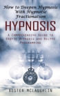 Image for Hypnosis : How to Deepen Hypnosis With Hypnotic Fractionation (A Comprehensive Guide to Erotic Hypnosis and Relyfe Programming)