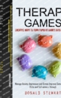 Image for Therapy Games : Creative Ways to Turn Popular Games into Activities (Manage Anxiety Depression and Stress Improve Communications Skills and Self-esteem Through)