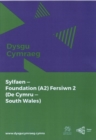 Image for Dysgu Cymraeg: Sylfaen/Foundation (A2)- De Cymru/South Wales, Fersiwn 2