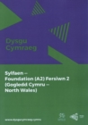 Image for Dysgu Cymraeg: Sylfaen/Foundation (A2) - Gogledd Cymru/North Wales - Fersiwn 2