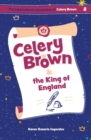Image for Celery Brown and the King of England