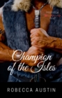 Image for Champion of the Isles: A Steamy Scottish Historical Romance