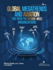 Image for Global Megatrends and Aviation : The Path to Future-Wise Organizations