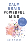 Image for Calm Brain, Powerful Mind