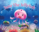 Image for June The Jellyfish : Special Edition Hardcover