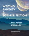 Image for Writing Fantasy &amp; Science Fiction : A Take-Action Workbook