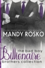 Image for The Bad Boy Billionaire Brothers Collection : Books 1, 1.5 and 2