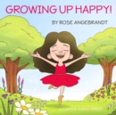 Image for Growing Up Happy!