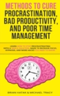 Image for Methods to Cure Procrastination, Bad Productivity, and Poor Time Management