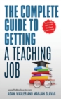 Image for The Complete Guide To Getting A Teaching Job : Land Your Dream Teaching Job