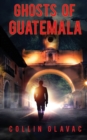 Image for Ghosts of Guatemala