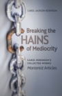 Image for Breaking the Chains of Mediocrity : Carol Robinson&#39;s Marianist Articles