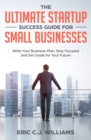 Image for The Ultimate Startup Success Guide For Small Businesses