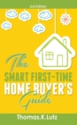 Image for The Smart First-Time Home Buyer&#39;s Guide