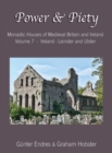 Image for Power and Piety : Monastic Houses of Medieval Britain and Ireland - Volume 7 - Ireland - Leinster and Ulster