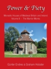 Image for Power and Piety : Monastic Houses of Medieval Britain and Ireland - Volume 8 - The Warrior Monks