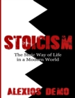Image for Stoicism : The Stoic Way of Life in a Modern World