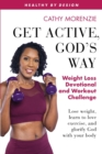 Image for Get Active, God&#39;s Way : Weight Loss Devotional and Workout Challenge: Lose weight, learn to love exercise, and glorify God with your body