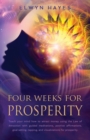 Image for Four Weeks For Prosperity : Teach your mind how to attract money using the Law of Attraction with guided meditations, positive affirmations, goal setting, tapping, and visualizations for prosperity