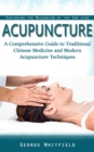 Image for Acupuncture: Learn How Acupuncture Works for Weight Loss Anxiety and Stress (How a Scientifically Proven Acupuncture System is Recovering and Preserving Vision)
